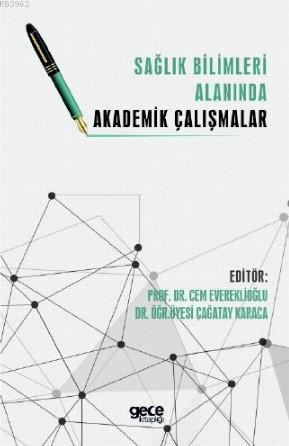 Sağlık Bilimler Alanında Akademik Çalışmalar - Kitapiks.com