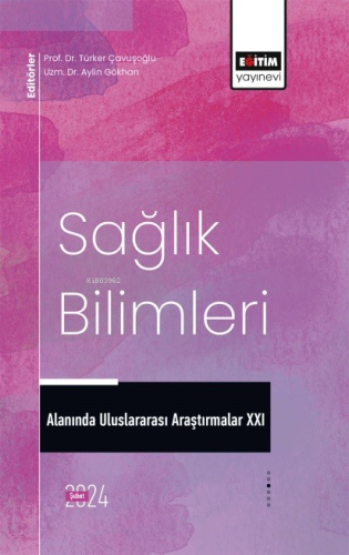 Sağlık Bilimleri Alanında Uluslararası Araştırmalar XXI - Kitapiks.com