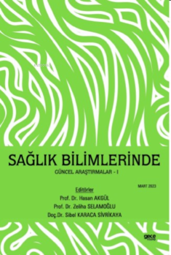 Sağlık Bilimlerinde Güncel Araştırmalar - Kitapiks.com