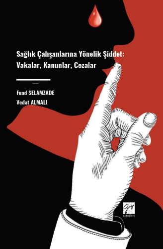 Sağlık Çalışanlarına Yönelik Şiddet: Vakalar, Kanunlar, Cezalar - Kita