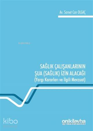 Sağlık Çalışanlarının Şua (Sağlık) İzin Alacağı; Yargı Kararları ve İl
