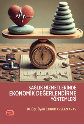 Sağlık Hizmetlerinde Ekonomik Değerlendirme Yöntemleri - Kitapiks.com