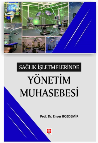 Sağlık İşletmelerinde Yönetim Muhasebesi - Kitapiks.com