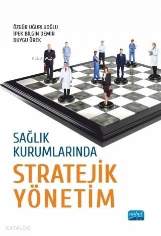 Sağlık Kurumlarında Stratejik Yönetim - Kitapiks.com