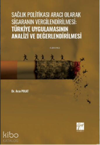 Sağlık Politikası Aracı Olarak Sigaranın Vergilendirilmesi:;Türkiye Uy