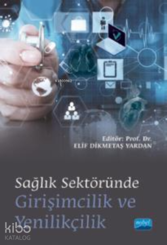 Sağlık Sektöründe ;Girişimcilik ve Yenilikçilik - Kitapiks.com