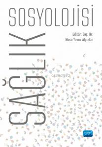 Sağlık Sosyolojisi - Kitapiks.com