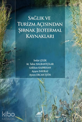 Sağlık ve Turizm Açısından Şırnak Jeotermal Kaynakları - Kitapiks.com