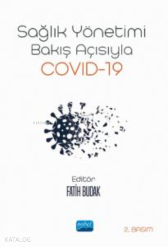 Sağlık Yönetimi Bakış Açısıyla ;Covid-19 - Kitapiks.com