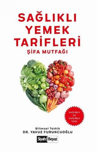 Sağlıklı Yemek Tarifleri - Şifa Mutfağı Sağlıklı Ye Sağlıklı Yaşa - Ki
