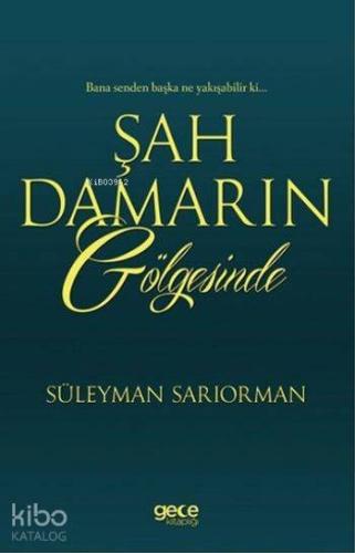 Şah Damarın Gölgesinde - Kitapiks.com