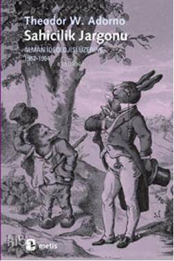 Sahicilik Jargonu; Alman İdeolojisi Üzerine 1962-1964 - Kitapiks.com