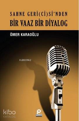 Sahne Geri(ci)si'nden| Bir Vaaz Bir Diyalog - Kitapiks.com