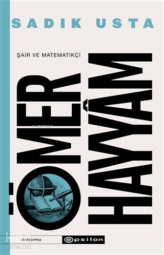 Şair ve Matematikçi Ömer Hayyam - Kitapiks.com