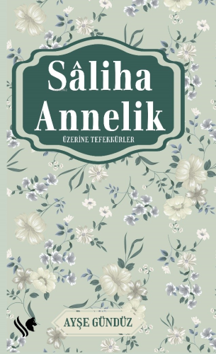 Saliha Annelik Üzerine Tefekkürler - Kitapiks.com