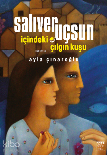 Salıver Uçsun İçindeki Çılgın Kuşu - Kitapiks.com
