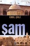 Şam; Medeniyetlerin Başkenti Şam, Humus, Hama, Halep ve Busra - Kitapi