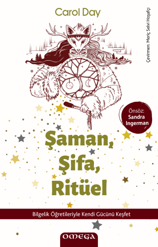 Şaman, Şifa, Ritüel;Bilgelik Öğretileriyle Kendi Gücünü Keşfet - K