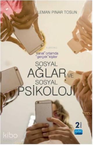 "Sanal" Ortamda "Gerçek" Kişiler: Sosyal Ağlar ve Sosyal Psikoloji - K