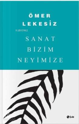 Sanat Bizim Neyimize - Kitapiks.com
