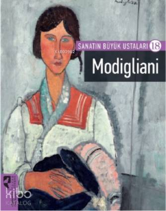 Sanatın Büyük Ustaları 18 Modigliani - Kitapiks.com