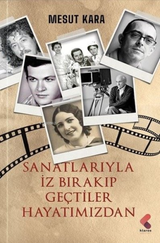 Sanatlarıyla İz Bırakıp Geçtiler Hayatımızdan - Kitapiks.com