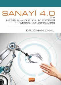 Sanayi 4.0 İçin Hazırlık ve Olgunluk Endeksi Modeli Geliştirilmesi - K