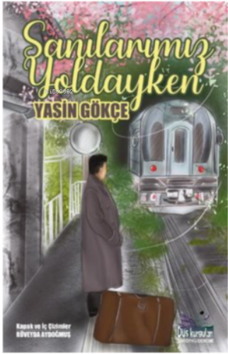 Sanılarımız Yoldayken