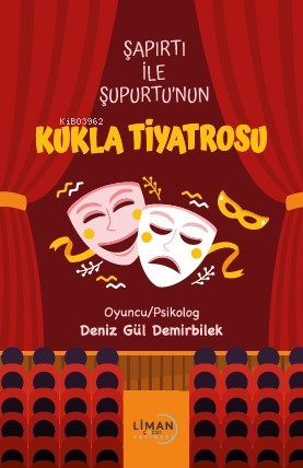 Şapırtı İle Şupurtu’nun Kukla Tiyatrosu - Kitapiks.com