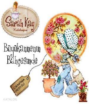 Sarah Kay Koleksiyon - Büyükannenin Bahçesinde - Kitapiks.com