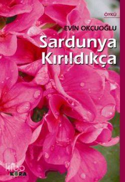 Sardunya Kırıldıkça - Kitapiks.com