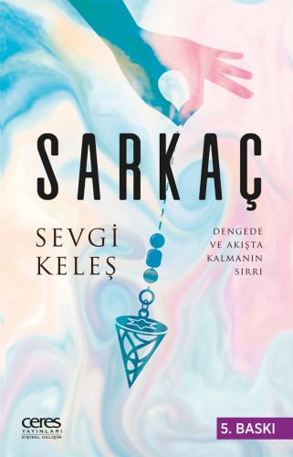 Sarkaç; Dengede ve Akışta Kalmanın Sırrı - Kitapiks.com