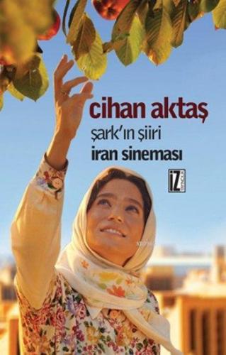 Şark'ın Şiiri İran Sineması - Kitapiks.com