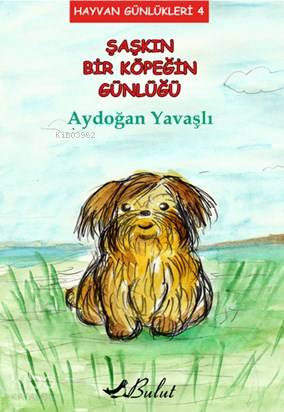 Şaşkın Bir Köpeğin Günlüğü; Hayvan Günlükleri 4 - Kitapiks.com