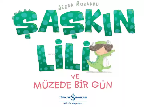 Şaşkın Lili ve Müzede Bir Gün - Kitapiks.com