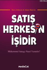 Satış Herkesin İşidir; Mükemmel Satışçı Nasıl Yaratılır? - Kitapiks.co