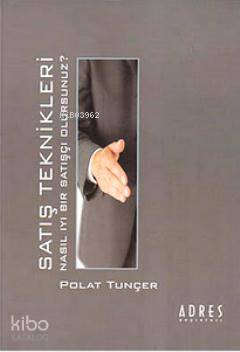 Satış Teknikleri; Nasıl İyi Bir Satışçı Olursunuz? - Kitapiks.com