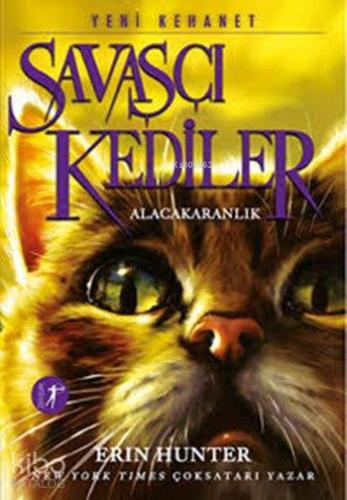 Savaşçı Kediler - Alacakaranlık; Yeni Kehanet - Kitapiks.com