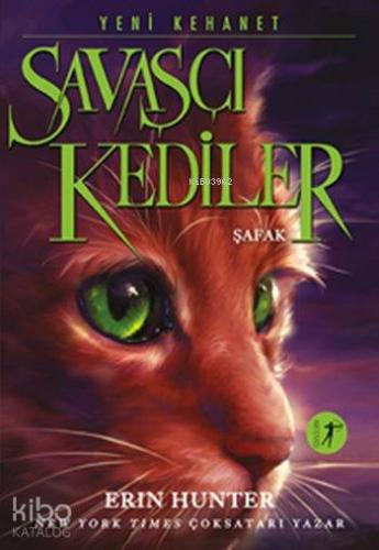 Savaşçı Kediler - Şafak; Yeni Kehanet - Kitapiks.com