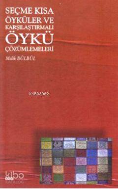 Seçme Kısa Öyküler ve Karşılaştırmalı Öykü Çözümlemeleri - Kitapiks.co