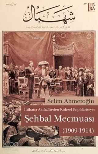 Şehbal Mecmuası (1909-1914); İttihatçı Aktüaliteden Kitlesel Polpülari
