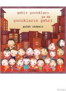 Şehir Çocukları Ya Da Çocukların Şehri - Kitapiks.com