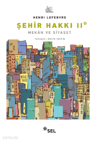Şehir Hakkı II - Mekân ve Siyaset - Kitapiks.com