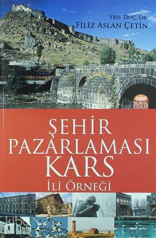 Şehir Pazarlaması: Kars İli Örneği - Kitapiks.com