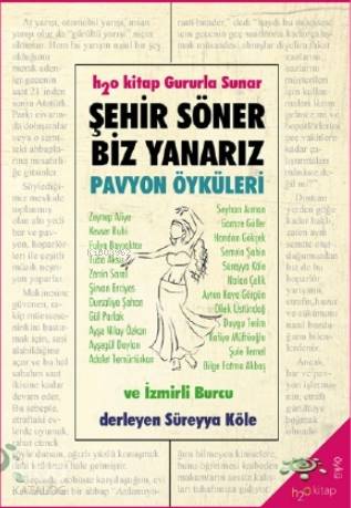Şehir Söner Biz Yanarız; Pavyon Öyküleri - Kitapiks.com