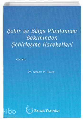 Şehir ve Bölge Planlaması Bakımından Şehirleşme Hareketleri - Kitapiks