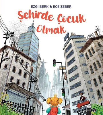Şehirde Çocuk Olmak - Kitapiks.com