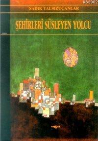 Şehirleri Süsleyen Yolcu - Kitapiks.com