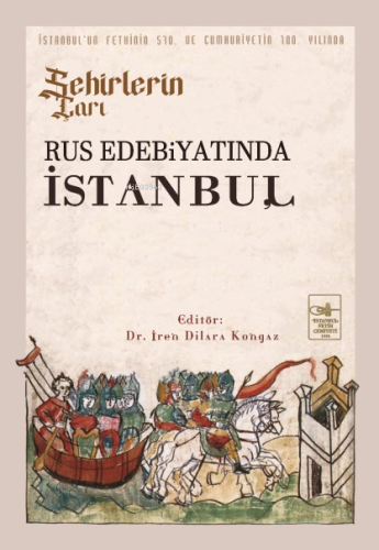 Şehirlerin Çarı Rus Edebiyatında İstanbul - Kitapiks.com