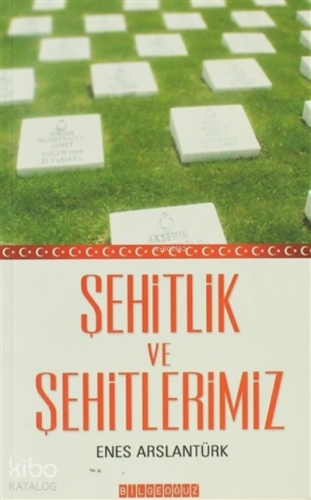 Şehitlik ve Şehitlerimiz - Kitapiks.com